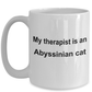 Abyssinian Cat Gift Funny Therapists Ceramic Coffee Mug