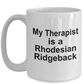Rhodesian Ridgeback Dog Owner Lover Funny Gift Therapist White Ceramic Coffee Mug