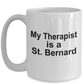 Saint Bernard Dog Owner Lover Funny Gift Therapist White Ceramic Coffee Mug