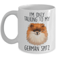 Funny German Spitz Ceramic Coffee Mug I'm Only Talking to my Dog
