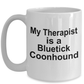 Bluetick Coonhound Dog Therapist Mug