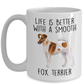 Life is Better with a Smooth Fox Terrier Dog Ceramic Coffee Mug