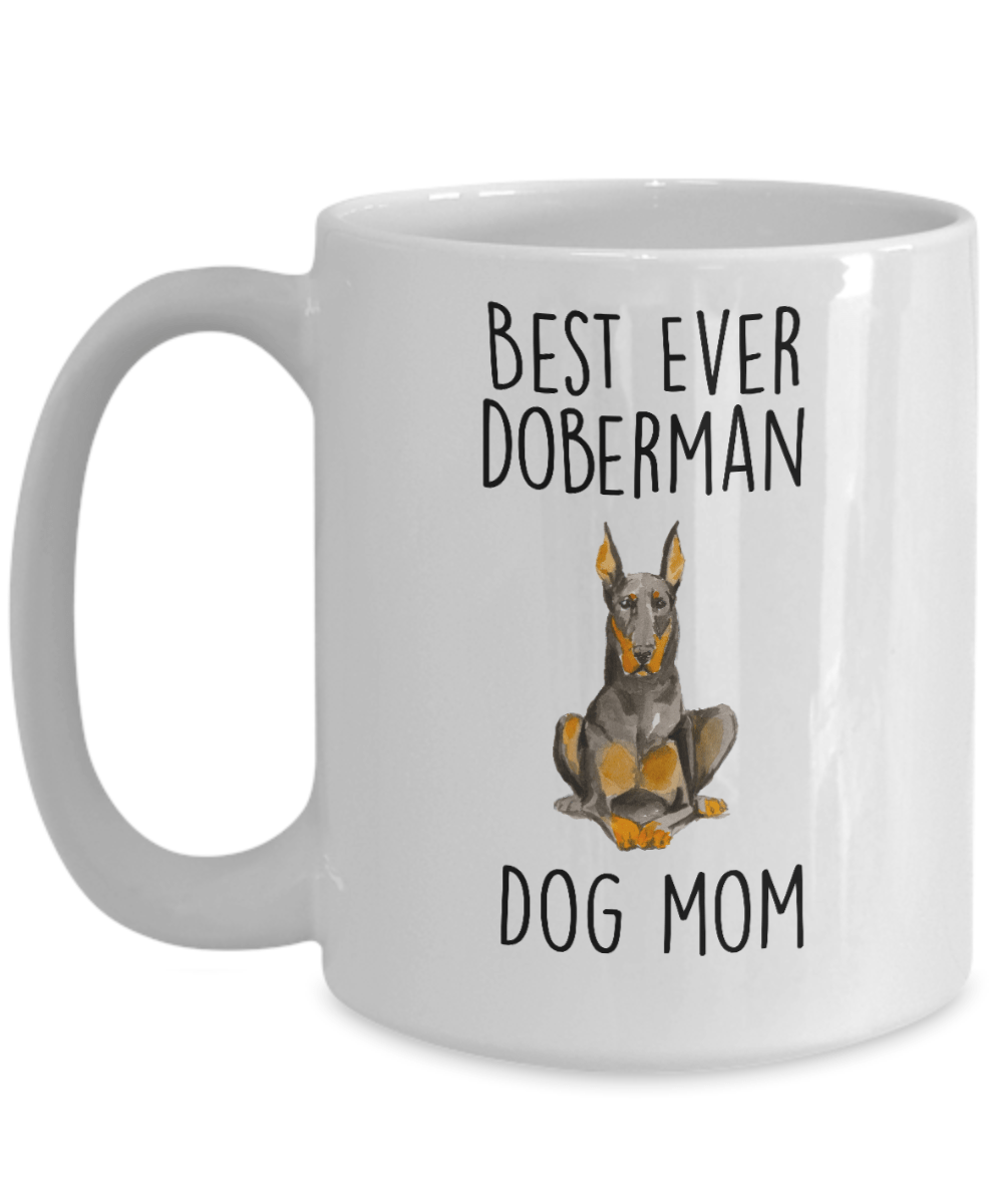 Best Ever Doberman Pinscher Dog Mom Custom Ceramic Coffee Mug