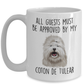 Coton de Tulear Funny Ceramic Coffee Mug All Guests Must Be Approved by my Dog