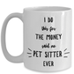 Best Pet Sitter Gift I Do This For The Money Funny Sarcastic Coffee Mug