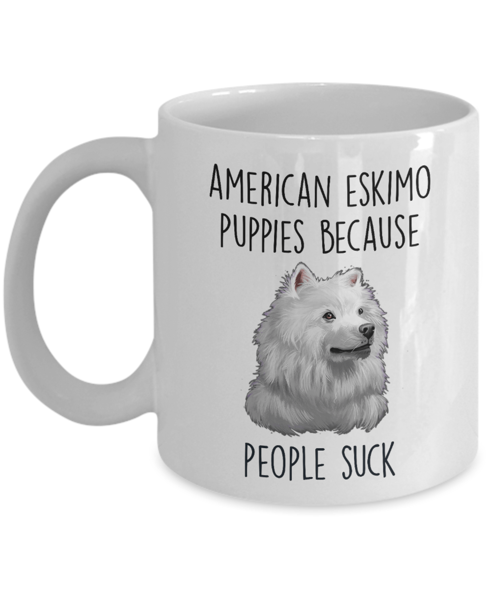 American Eskimo Puppies Because People Suck Funny Ceramic Coffee Mug
