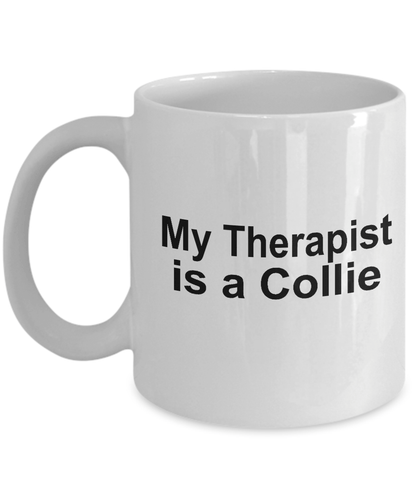 Funny Collie Dog Lover Gift Therapist White Ceramic Coffee Mug