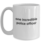 One Incredible Police Officer Coffee Mug