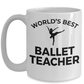 Ballet Teacher Coffee Mug