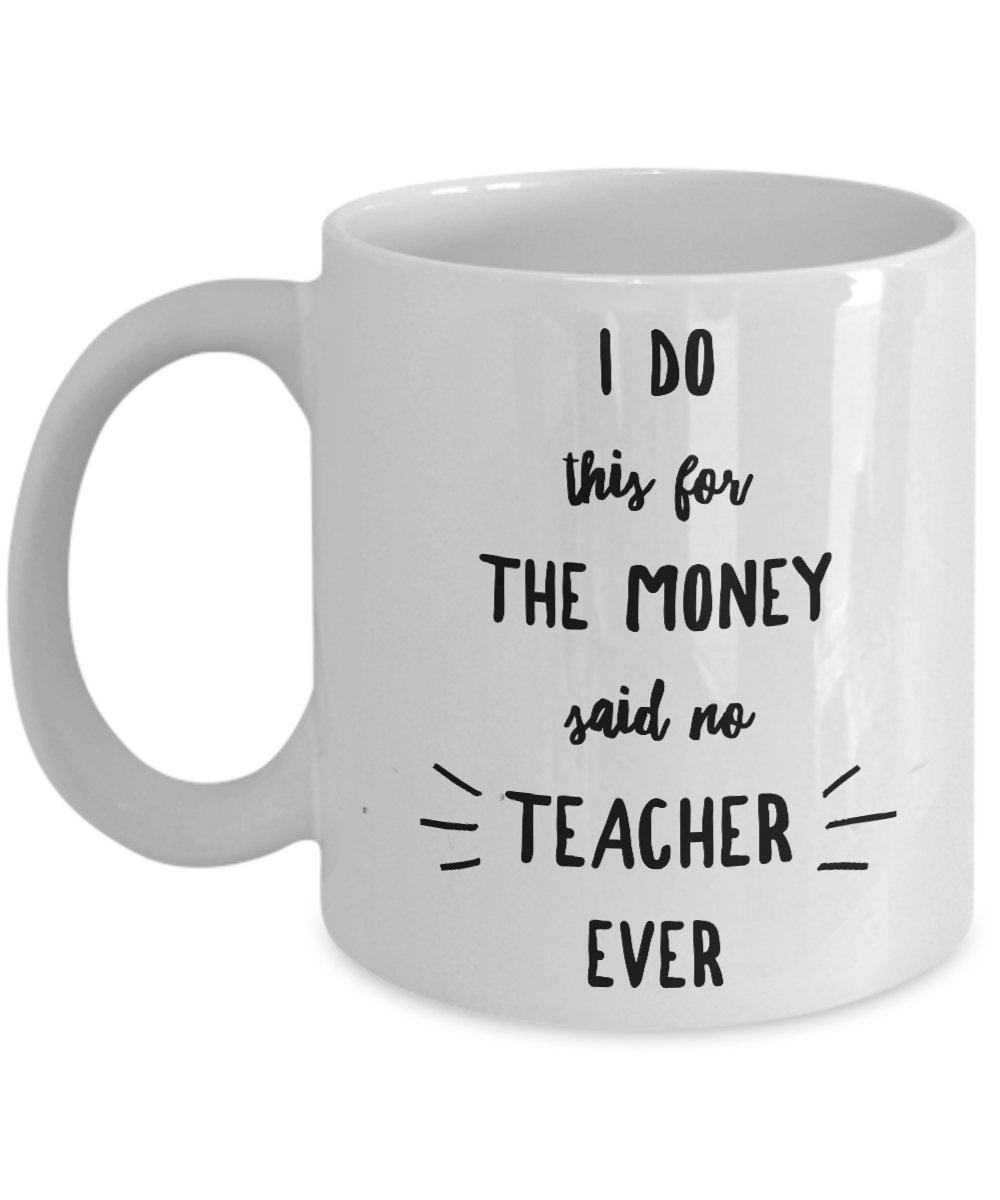 Tazza con scritta in inglese I Do This for The Money - Said No