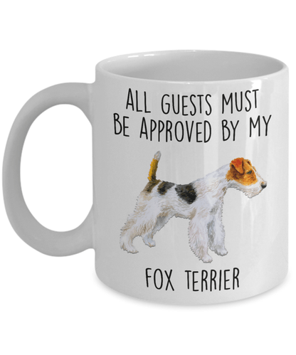 Funny Fox Terrier Ceramic Coffee Mug All Guests must be approved by my Dog
