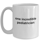 One Incredible Pediatrician Coffee Mug