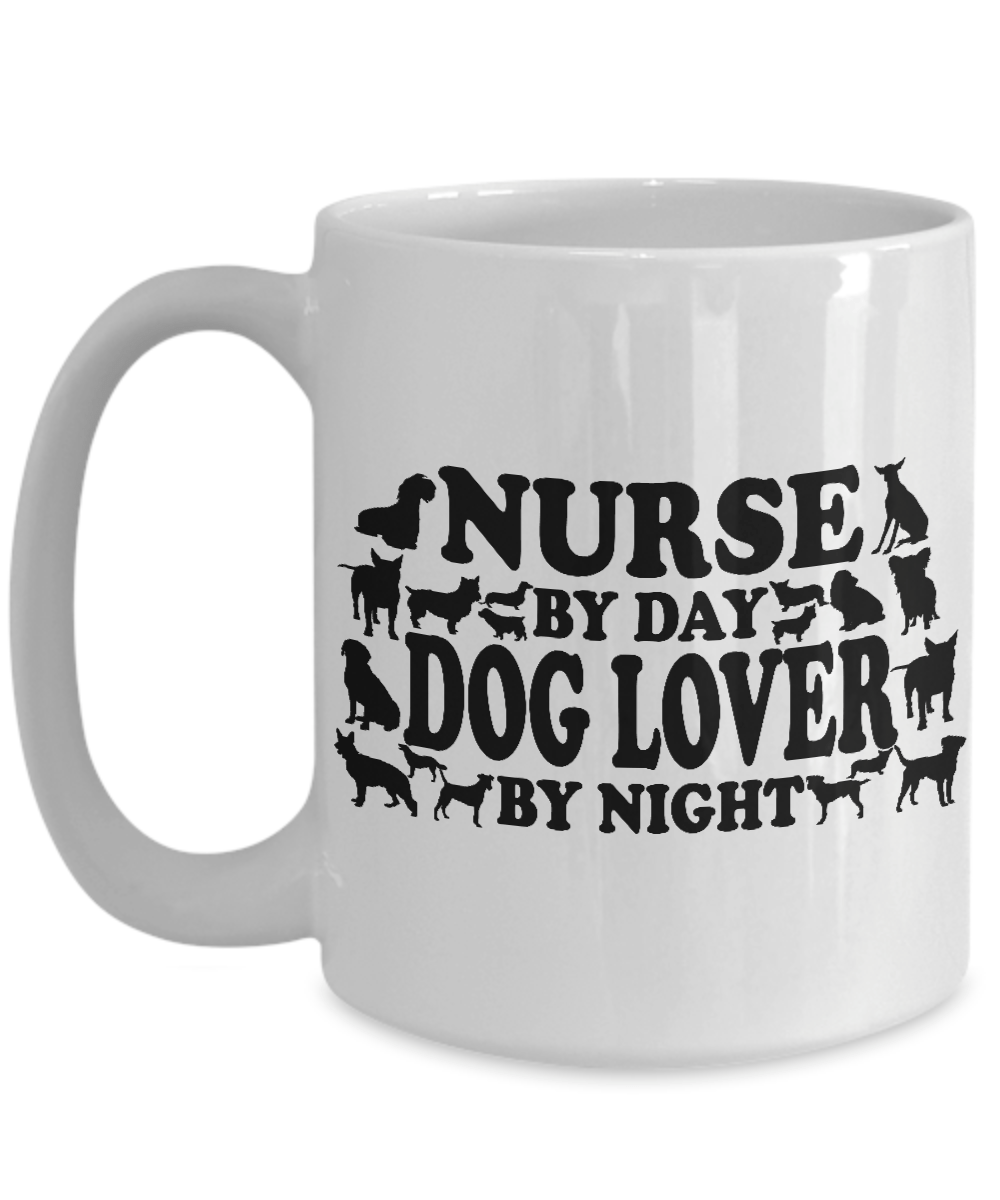 Nurse By Day, Dog Lover By Night White Ceramic Coffee Mug