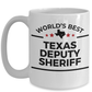 Texas Deputy Sheriff Gift World's Best White Ceramic Coffee Mug
