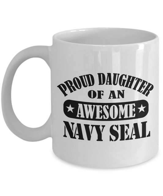 Pround Daughter of an Awesome Navy Seal Ceramic Coffee Mug
