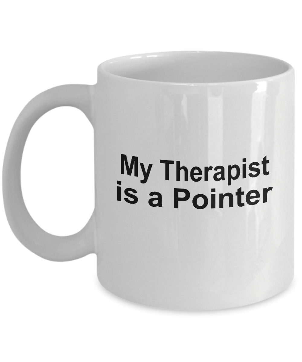 Pointer Dog Owner Lover Funny Gift Therapist White Ceramic Coffee Mug
