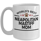 Neapolitan Mastiff Dog Lover Gift World's Best Mom Birthday Mother's Day White Ceramic Coffee Mug
