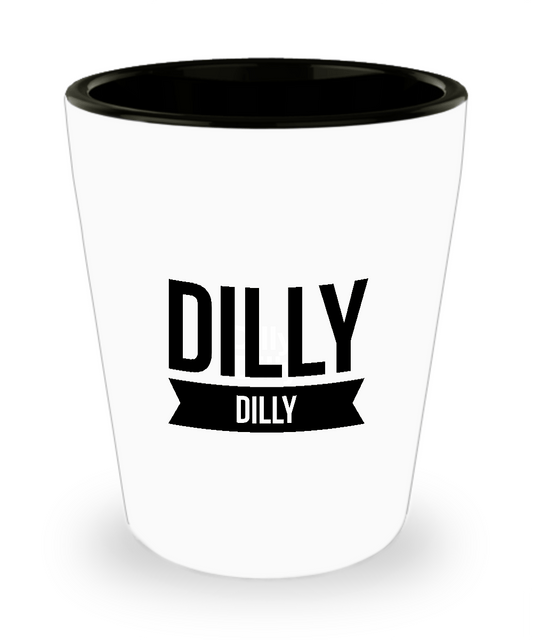 Dilly Dilly Ceramic Shot Glass