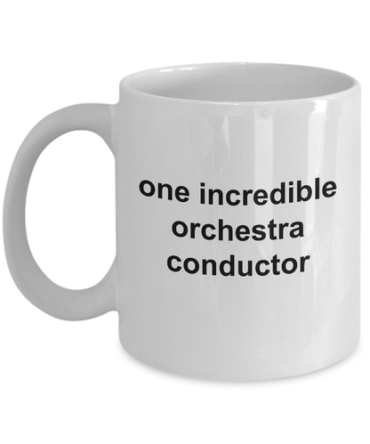One Incredible Orchestra Conductor Coffee Mug