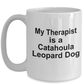 Catahoula Leopard Dog Owner Lover Funny Gift Therapist White Ceramic Coffee Mug