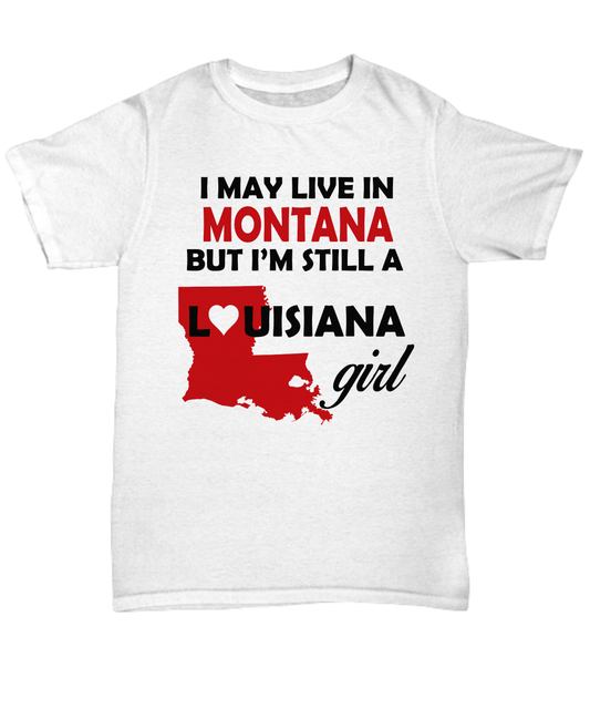 Live in Montana Still a Louisiana Girl Unisex T-shirt
