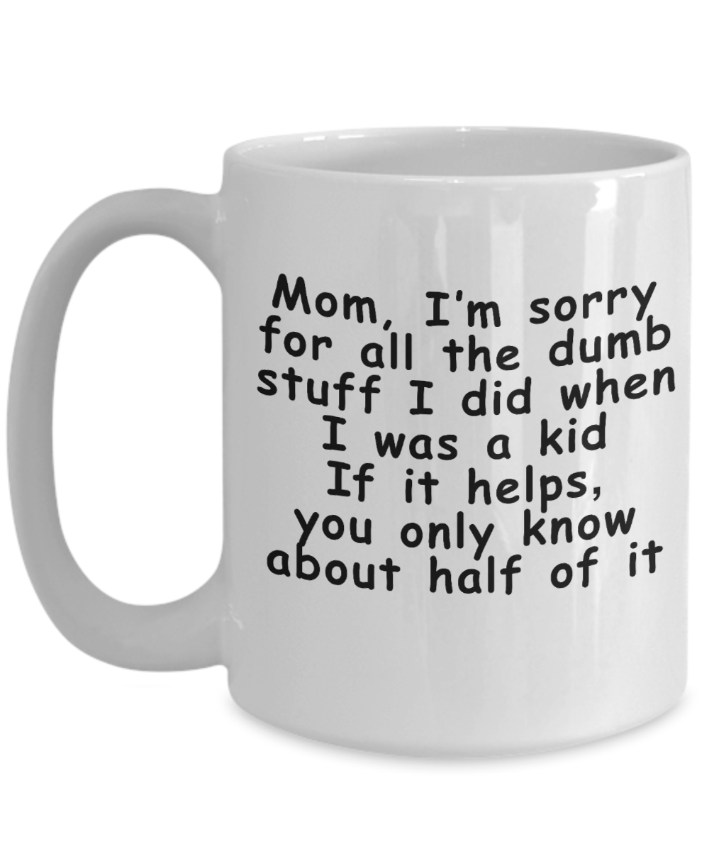 Sorry Mom Funny Coffee Mug