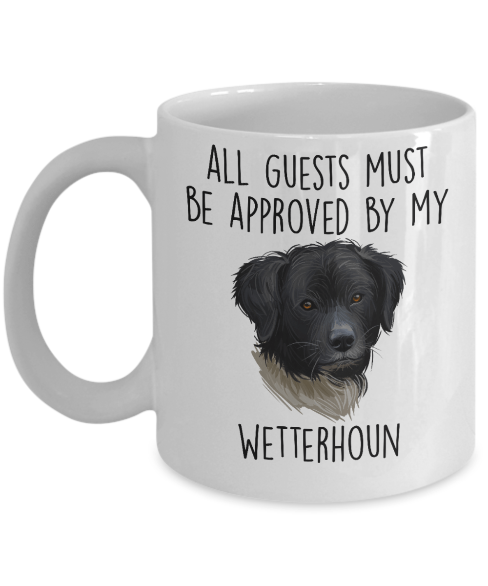 All Guests must be approved by My Wetterhoun Dog Ceramic Coffee mug
