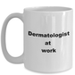 Dermatologist Coffee Mug