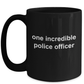 Police Officer Black Coffee Mug Makes Incredible Gift for Birthday Father's or Mother's Day