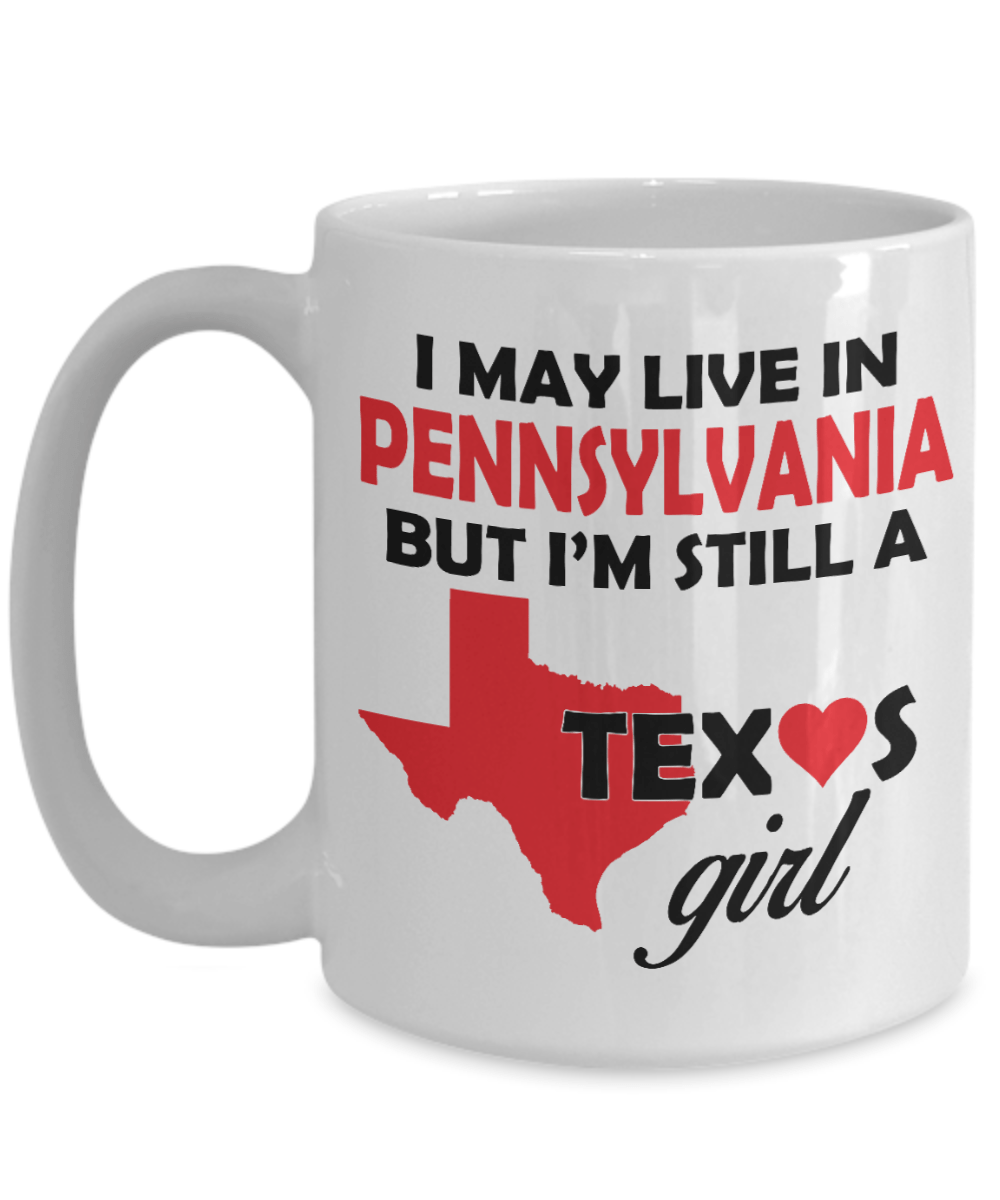 Texas Girl Living in Pennsylvania Coffee Mug
