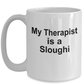 Sloughi Dog Owner Lover Funny Gift Therapist White Ceramic Coffee Mug