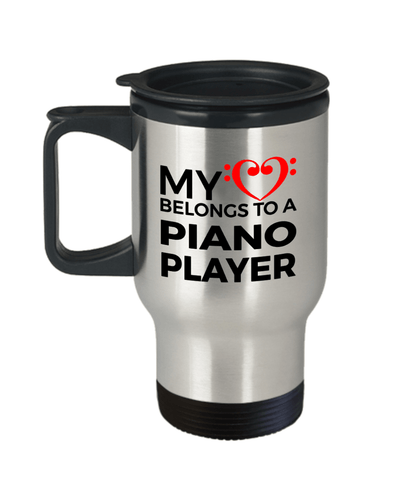 Piano Player Travel Mug - My Heart Belongs to a Piano Player