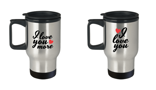 I Love You and I Love You More Stainless Steel Insulated Travel Mugs - Set of 2 - His and Hers