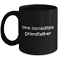 Grandfather Gift Father's Day Birthday One Incredible Grandfather Black Ceramic Coffee Mug