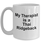 Thai Ridgeback Dog Owner Lover Funny Gift Therapist White Ceramic Coffee Mug