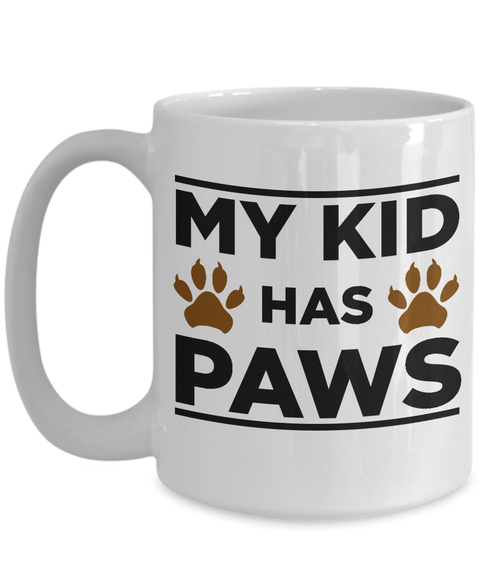 My Kid Has Paws 15 oz Ceramic Coffee Mug for Dog Lovers