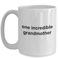 One Incredible Grandmother Coffee Mug Makes A Great Gift for Mother's Day or Birthday