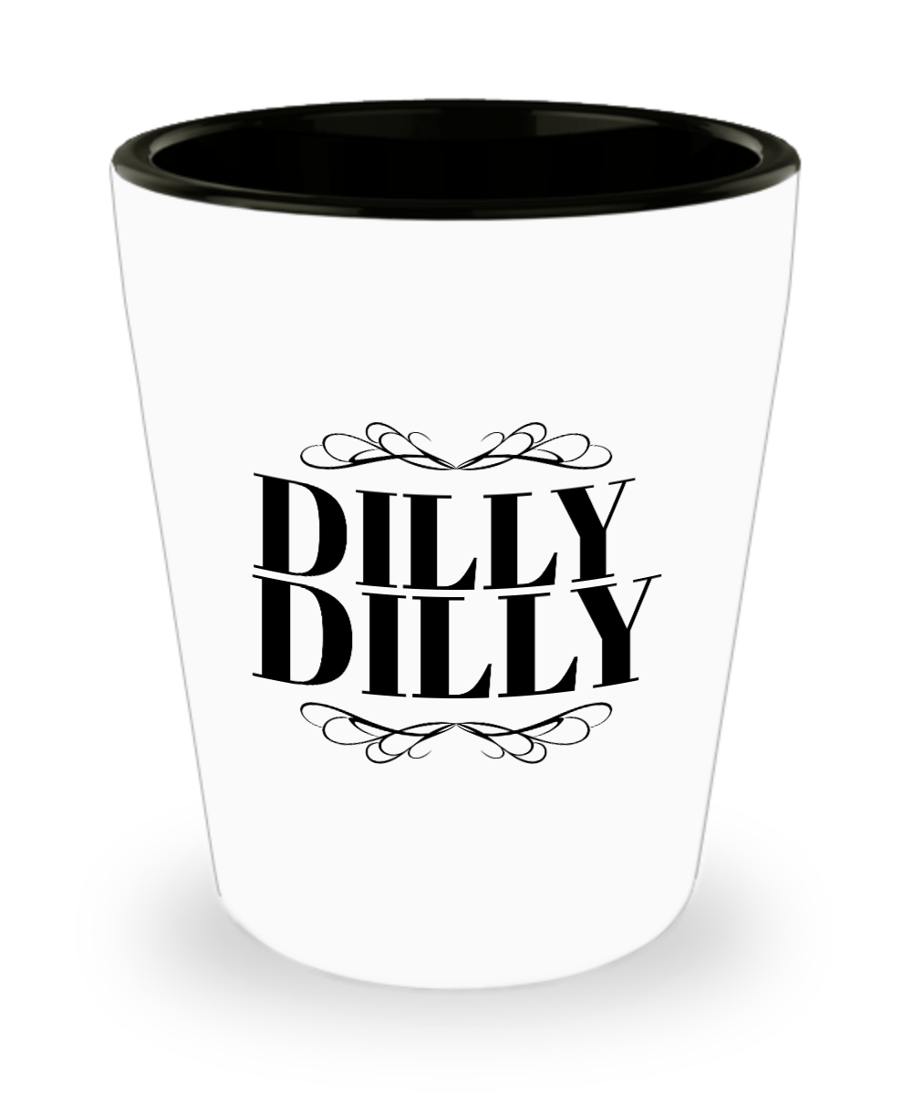 Dilly, Dilly Shot Glass