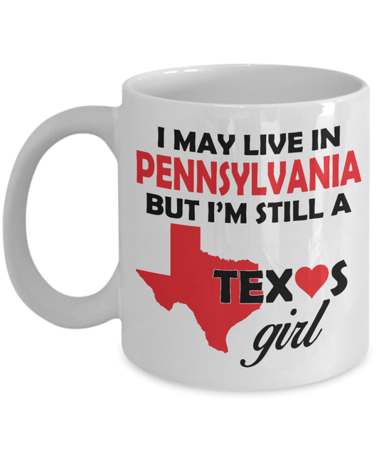 Texas Girl Living in Pennsylvania Coffee Mug