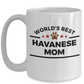 Havanese Dog Lover Gift World's Best Mom Birthday Mother's Day Ceramic Coffee Mug