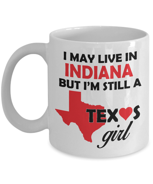 Texas Girl Living in Indiana Coffee Mug