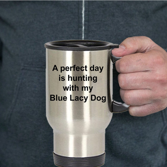 Blue Lacy Dog Gift Perfect Day is Hunting Stainless Steel Insulated Travel Coffee Mug