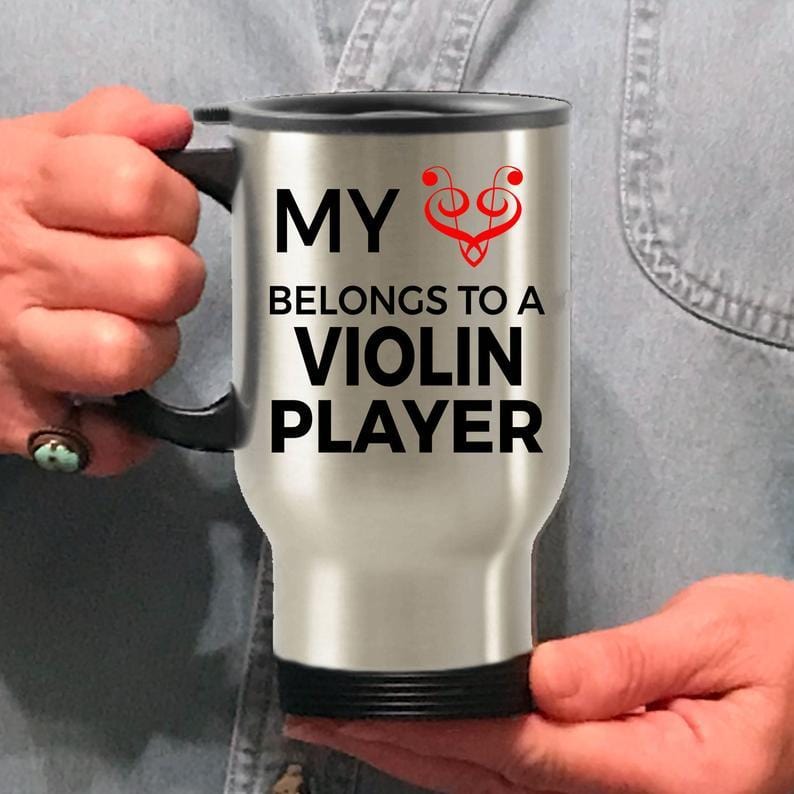 Violin Player Travel Mug - My Heart Belongs To A Violin Player