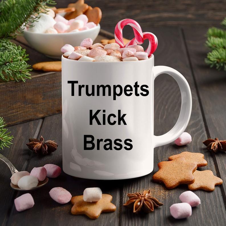 Trumpets Kick Brass - Funny Trumpet Music Mug