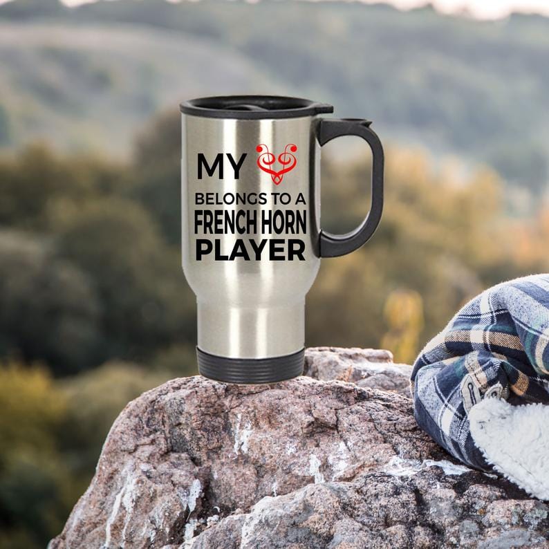 French Horn Travel Mug - My Heart Belongs To A French Horn Player