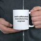 Manufacturing Engineer Coffee Mug