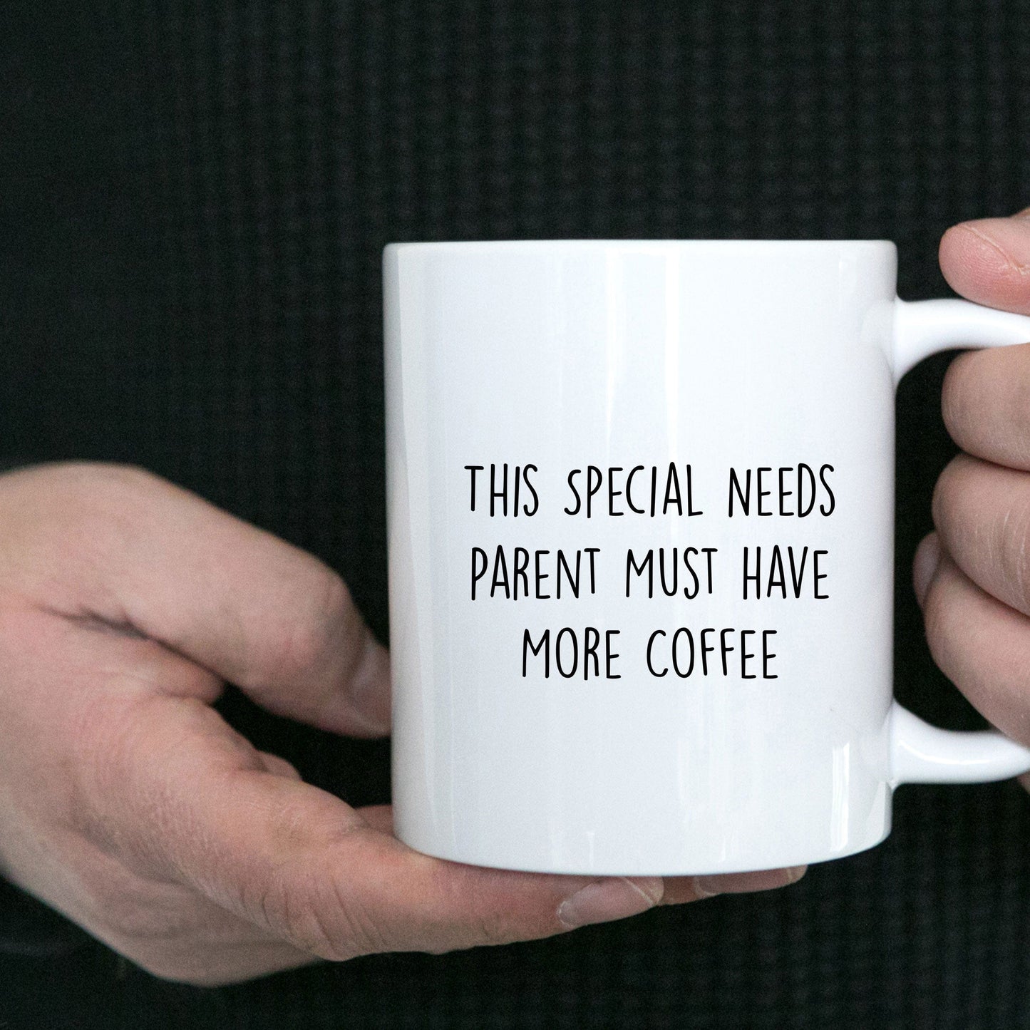 Special Needs Parent Must Have More Coffee Ceramic Mug