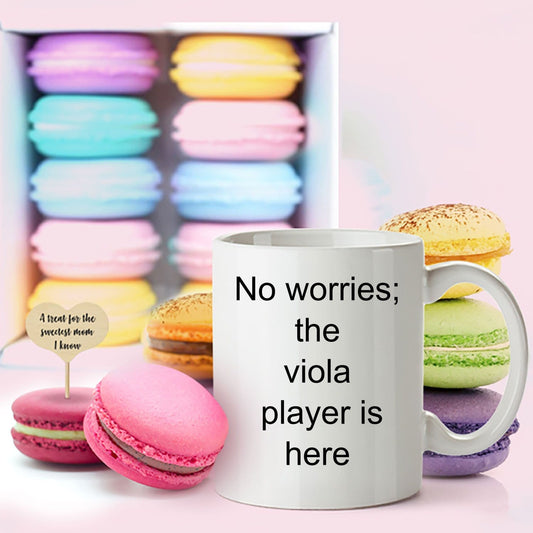 Viola Player Gift - No worries; the viola player is here funny coffee mug