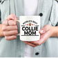 Collie Dog Mom Coffee Mug