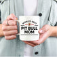 Pit Bull Dog Mom Coffee Mug